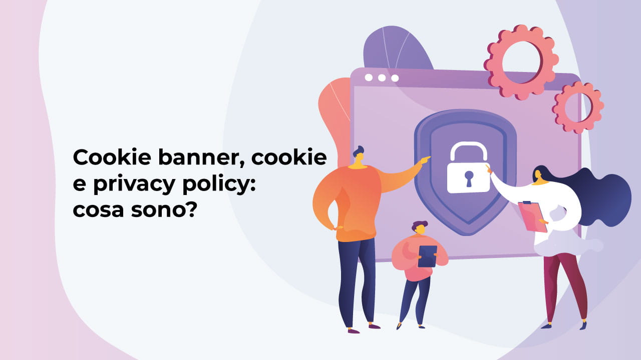 Cookie banner, cookie e privacy policy: cosa sono?